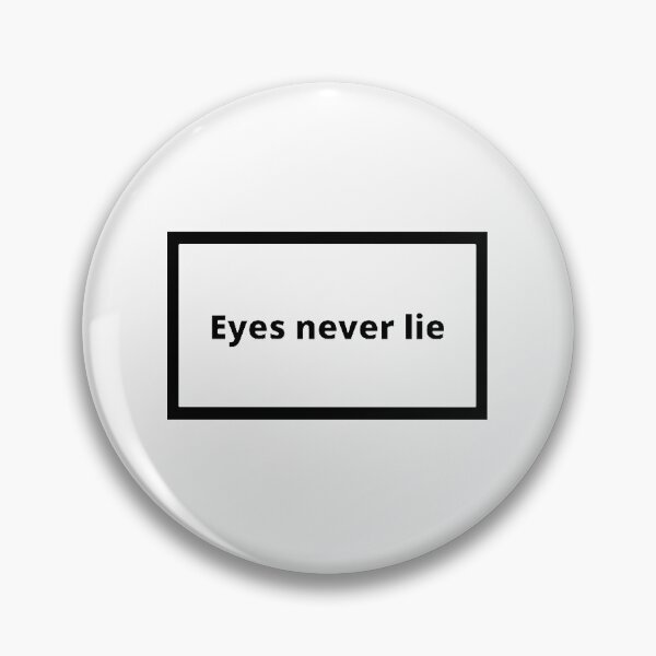Item preview, Eyes never lie designed and sold by Omeris.