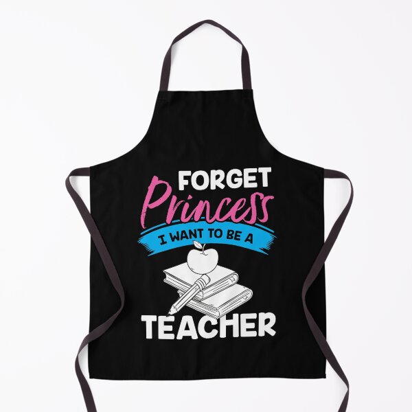 Item preview, Forget Princess I Want to Be a Teacher Shirt designed and sold by Orange Pieces.