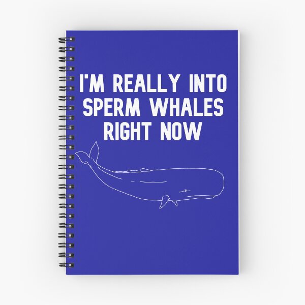 Item preview, I'm Really Into Sperm Whales Right Now designed and sold by Evil Melon.