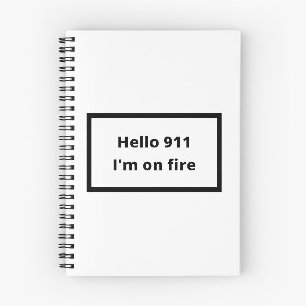 Item preview, Hello 911 I'm on fire designed and sold by Omeris.