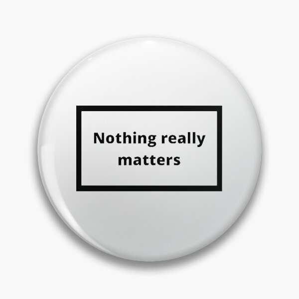 Item preview, Nothing really matters designed and sold by Omeris.