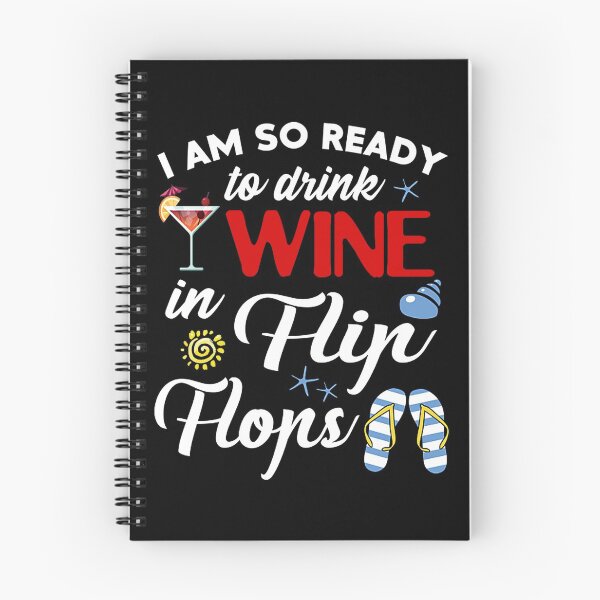 Item preview, Funny Drinking Wine and Flip Flops Grea I Am so Ready Perfect  designed and sold by jennife332.