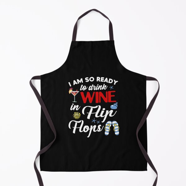 Item preview, Funny Drinking Wine and Flip Flops Grea I Am so Ready Perfect designed and sold by jennife332.