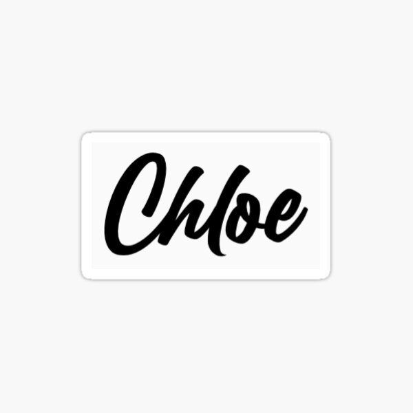 Name Chloe Sticker For Sale By Paigeschulerr Redbubble 1240