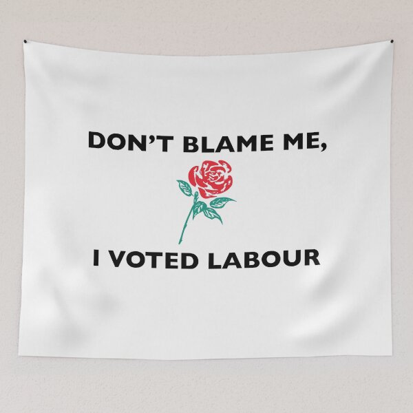 Item preview, Don’t Blame Me I Voted Labour designed and sold by Civil-Woke.