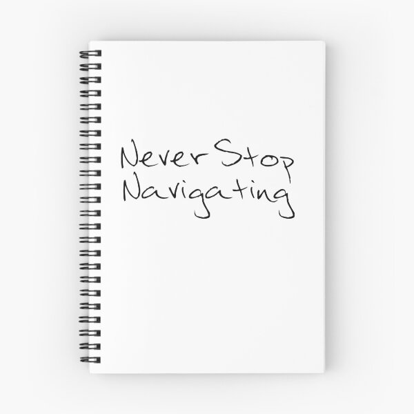 Item preview, Never Stop Navigating designed and sold by PhilHewitt.