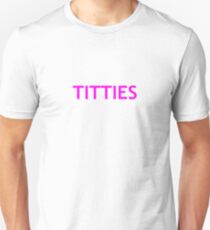 TITTIES TEE Unisex T-Shirt