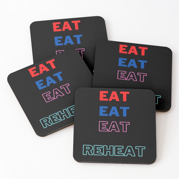 Item preview, Eat Eat Eat, Reheat designed and sold by Blertz.