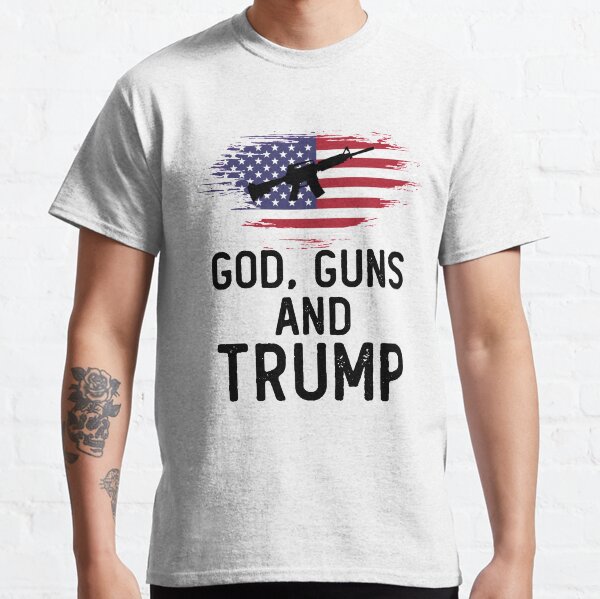God, Guns and Trump, President Trump 2020, USA Flag Patriotic Election Classic T-Shirt