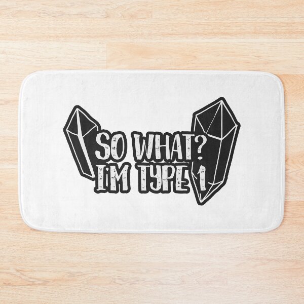 Item preview, So What? I'm type 1 designed and sold by ninebats.