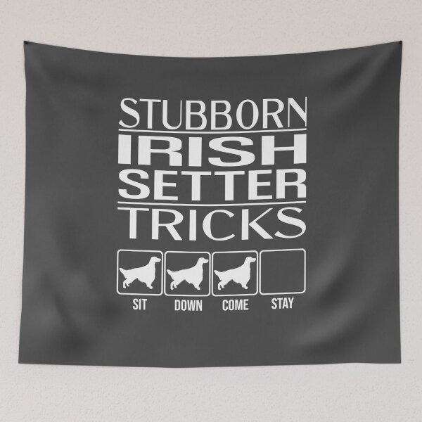 Item preview, Irish Setter - Stubborn Irish Setter Tricks / Stubborn Dog Tricks, funny gift idea designed and sold by HEJAshirts.