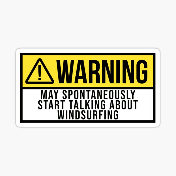 May Spontaneously Start Talking About Windsurfing Sticker