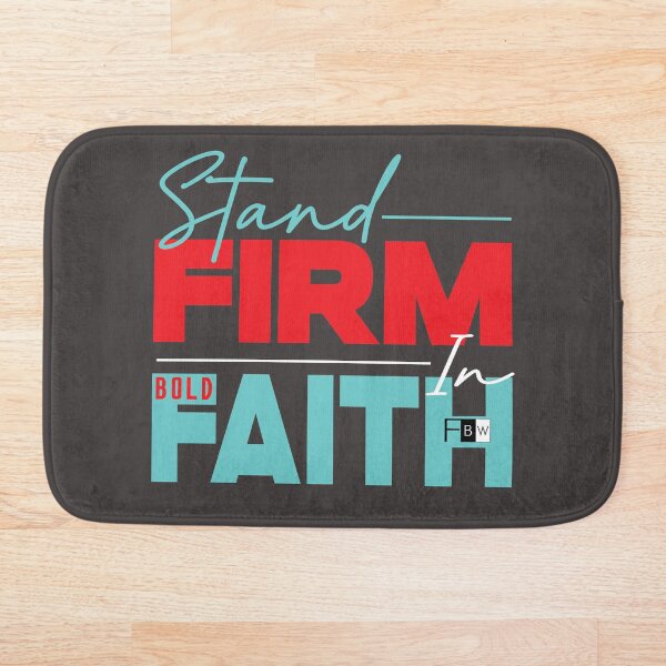 Stand Firm in Faith Bath Mat