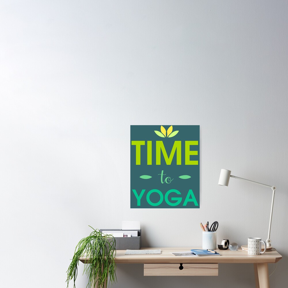 Time To Yoga Meditation Namaste Zen For Yogis Poster for Sale by cssdru