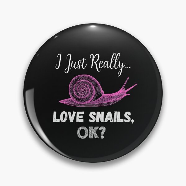 Item preview, I Just really Love Snails OK - Snail Lover Gift designed and sold by nat82.