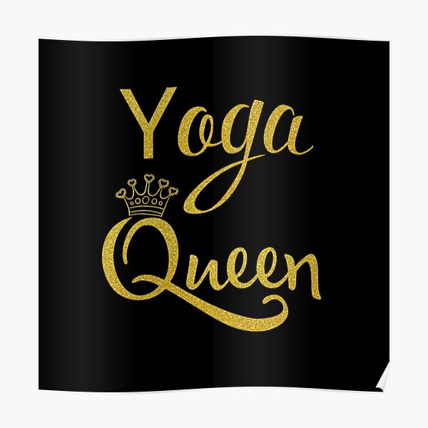 "Yoga Queen Gold Black/White women's clothing" Poster by PODatTdesign Redbubble