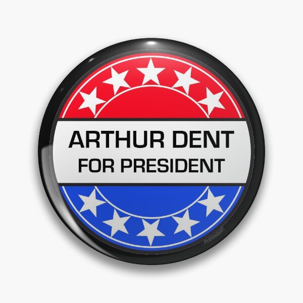 Item preview, ARTHUR DENT FOR PRESIDENT designed and sold by phigment-art.