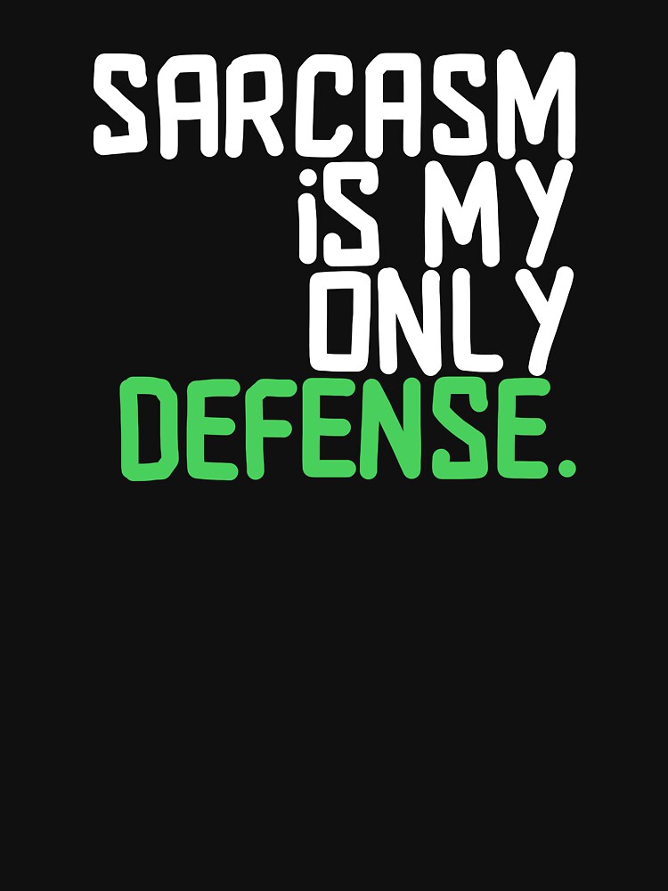 "sarcasm is my only defense teen wolf stiles quote black and white and green" Tshirt by