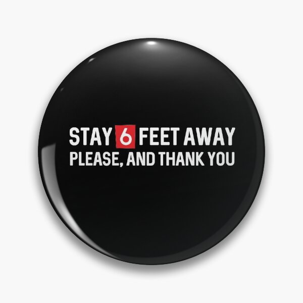 Item preview, Stay 6 feet away please, and thank you, motivational pandemic quarantine social distancing design designed and sold by Blackmode.
