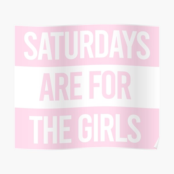 Saturdays are for the girls Pink Poster