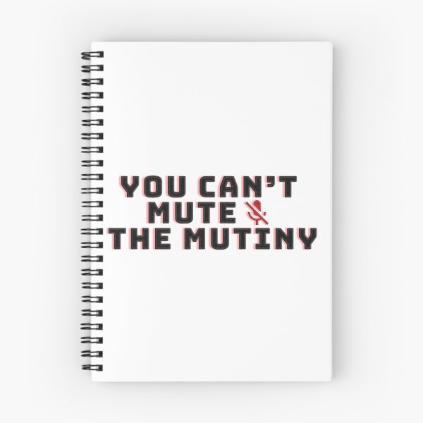 Item preview, YOU CAN'T MUTE THE MUTINY designed and sold by Flosssie.