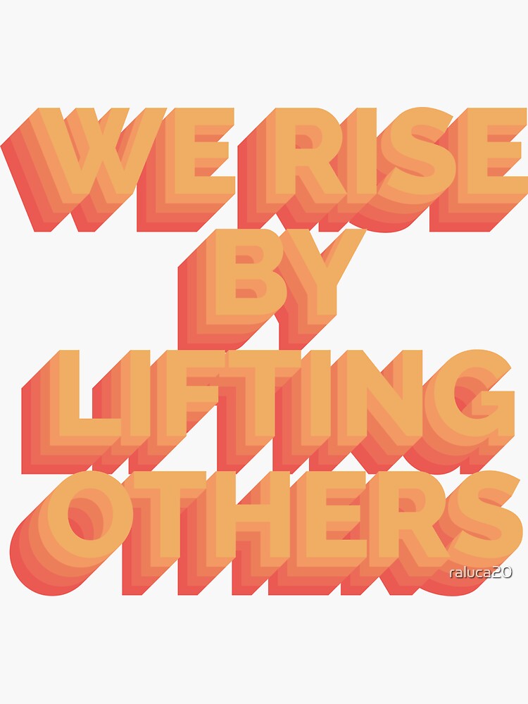 Thumbnail 3 of 3, Sticker, We Rise By Lifting Others designed and sold by raluca20.