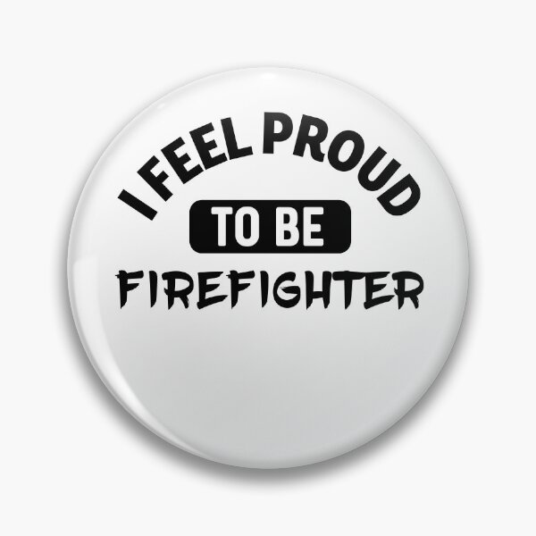 Item preview, I feel Proud to be firefighter designed and sold by bumperapparels.
