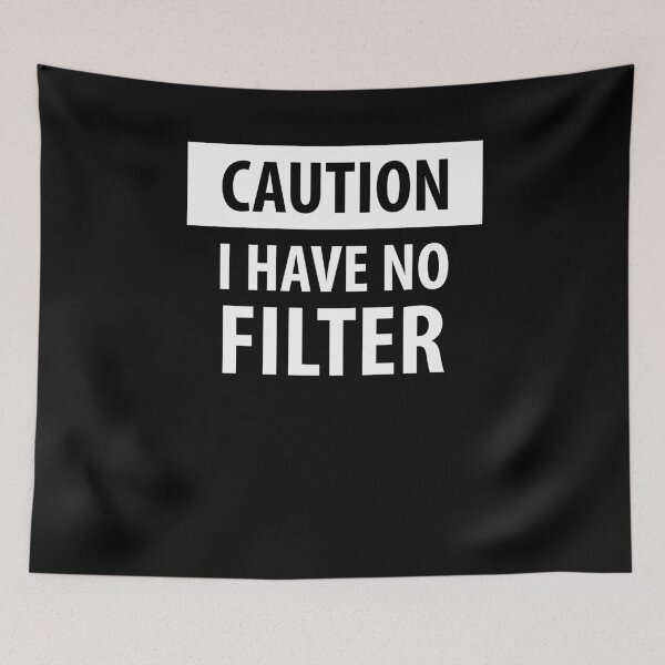 Item preview, Caution i have no filter | Funny quotes designed and sold by RafaelLopezz.