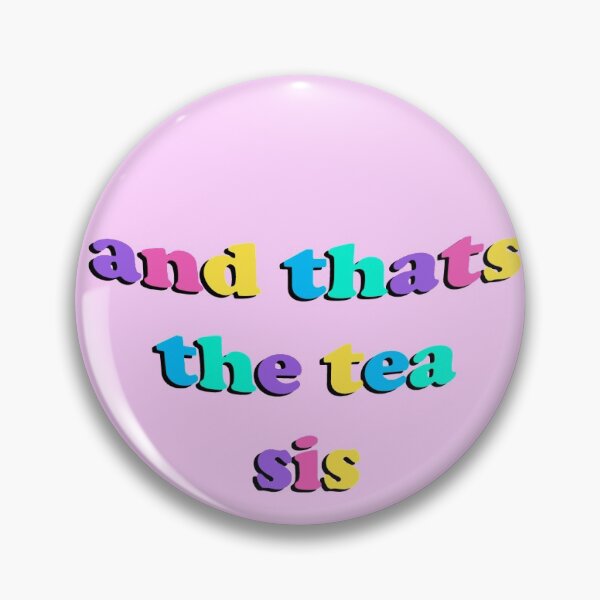 Item preview, And That's The Tea Sis designed and sold by MaryaMeerkat.