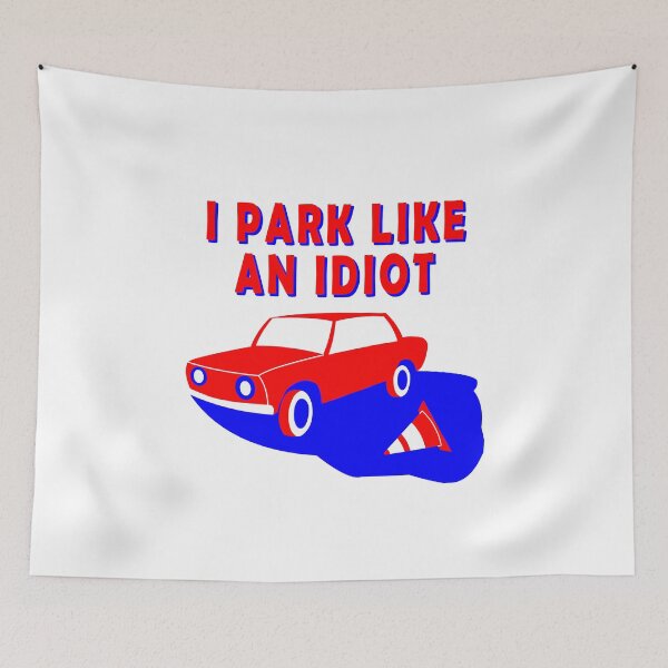 Item preview, I park like an Idiot colorful design designed and sold by Roy Store.