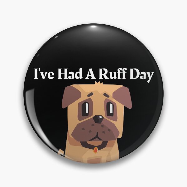 Item preview, I've Had A Ruff Day designed and sold by CeasarBratz.