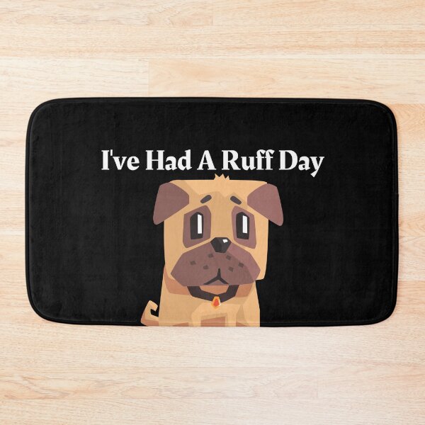 Item preview, I've Had A Ruff Day designed and sold by CeasarBratz.