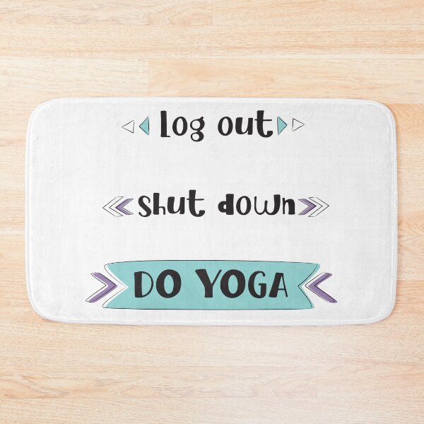 Item preview, Log out, shut down, do yoga designed and sold by Arassa Design.