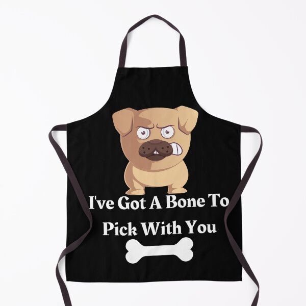 Item preview, I've got a bone to pick with you designed and sold by CeasarBratz.