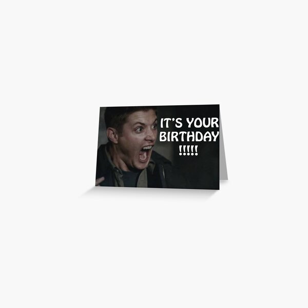IT'S YOUR BIRTHDAY!!!!! Greeting Card