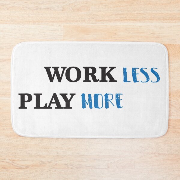 Item preview, Work Less Play More Enjoy Life designed and sold by Arassa Design.