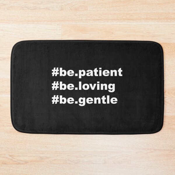 Item preview, be patient be loving be gentle,funnyQuotes designed and sold by Souna's  Store.