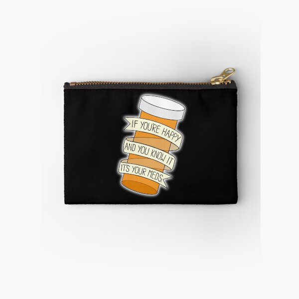 Item preview, if you're happy and you know it it's your meds designed and sold by BaconPancakes21.