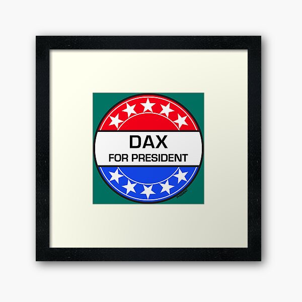 DAX FOR PRESIDENT Framed Art Print