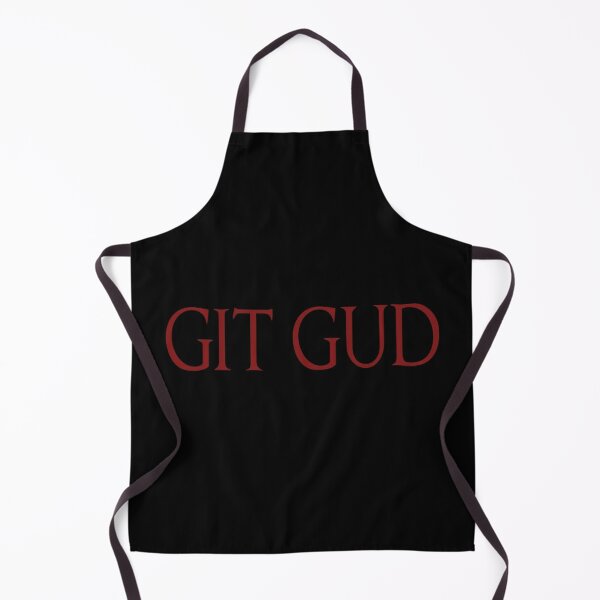 Git Gud Brighter Apron By Slappers Redbubble