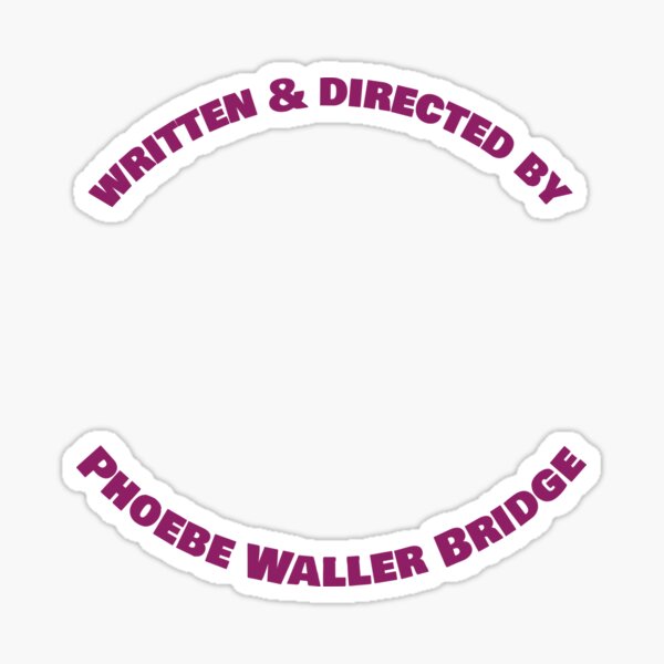 Written by Phoebe Waller Bridge Sticker