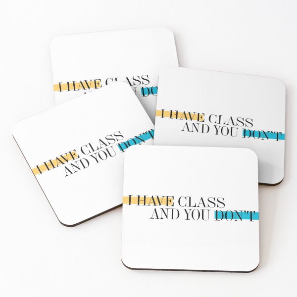 Item preview, I Have Class and You Don't designed and sold by PeachAndPearl.