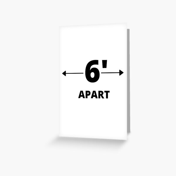 6 Feet Apart! Greeting Card