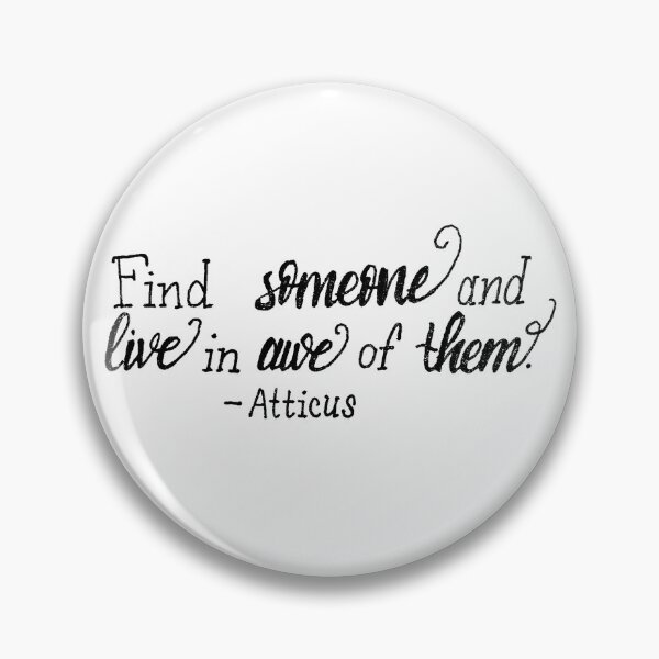 Find Someone And Live in Awe of Them Pin