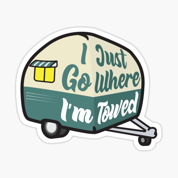 I Just Go Where I'm Towed (Green Variant) Sticker