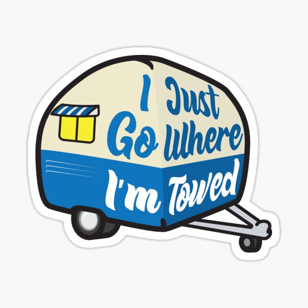 I Just Go Where I'm Towed (Blue Variant) Sticker