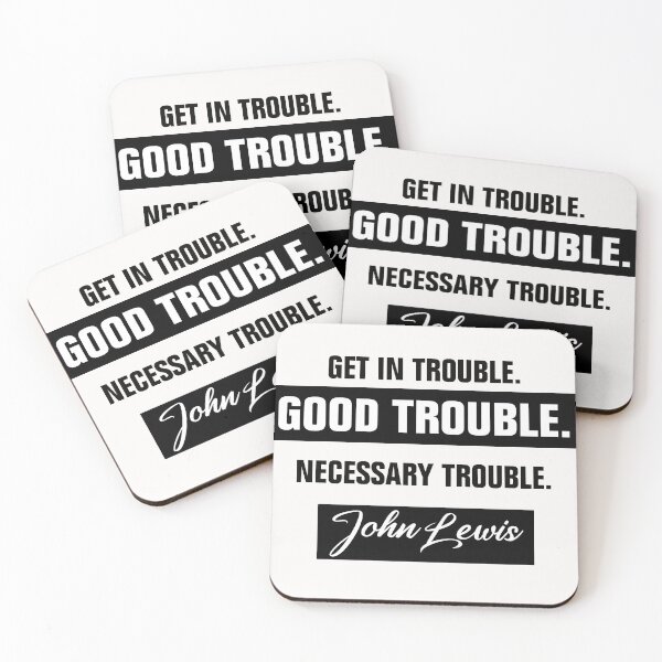 Item preview, Get in Trouble Good Trouble Necessary Trouble John Lewis designed and sold by Andrea Lina.