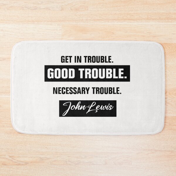 Item preview, Get in Trouble Good Trouble Necessary Trouble John Lewis designed and sold by Andrea Lina.