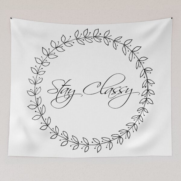 Item preview, Stay Classy designed and sold by LettuceLeaf.