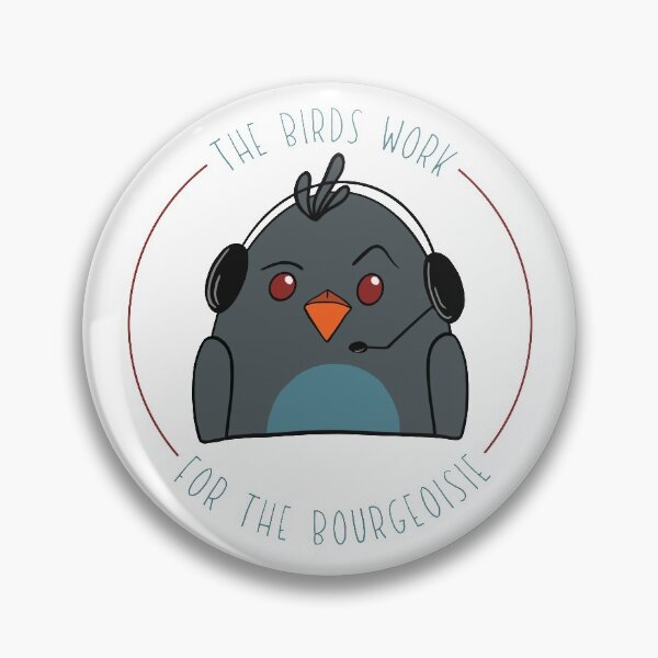 Item preview, The Birds Work for the Bourgeoisie designed and sold by logankinkade.